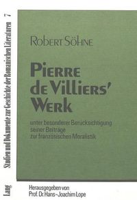 Cover image for Pierre de Villiers' Werk: Unter Besonderer Beruecksichtigung Seiner Beitraege Zur Franzoesischen Moralistik