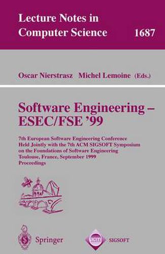 Cover image for Software Engineering - ESEC/FSE '99: 7th European Software Engineering Conference Held Jointly with the 7th ACM SIGSOFT Symposium on the Foundations of Software Engineering, Toulouse, France, September 6-10, 1999 Proceedings