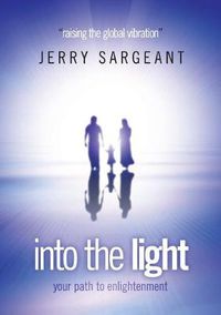 Cover image for Into the Light: Raising the Global Vibration