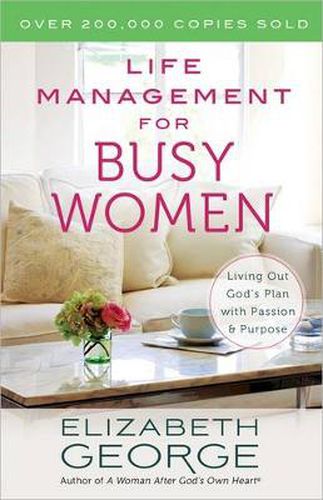 Cover image for Life Management for Busy Women: Living Out God's Plan with Passion and Purpose