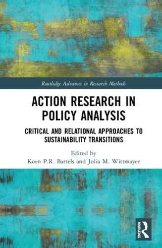 Cover image for Action Research in Policy Analysis: Critical and Relational Approaches to Sustainability Transitions