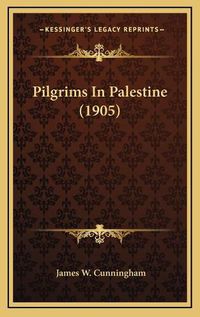 Cover image for Pilgrims in Palestine (1905)