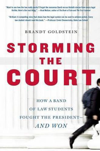 Cover image for Storming the Court: How a Band of Law Students Fought the President--And Won