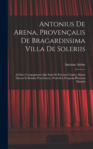 Cover image for Antonius De Arena, Provencalis De Bragardissima Villa De Soleriis