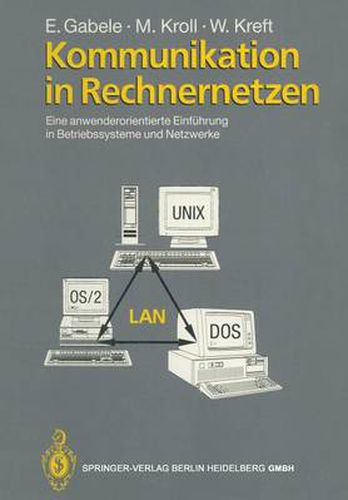 Kommunikation in Rechnernetzen: Eine Anwenderorientierte Einfuhrung in Betriebssysteme Und Netzwerke