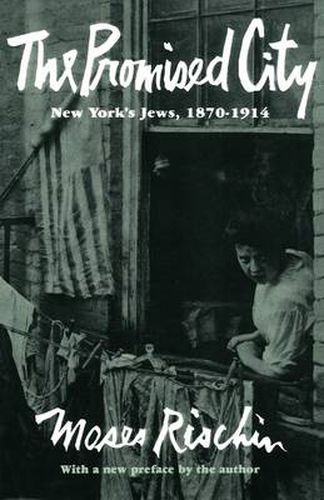 Cover image for The Promised City: New York's Jews, 1870-1914, Revised Edition
