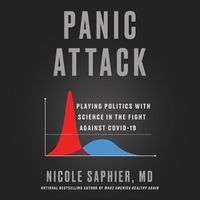 Cover image for Panic Attack: Playing Politics with Science in the Fight Against Covid-19