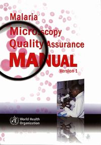 Cover image for Malaria Microscopy Quality Assurance Manual: Version 1