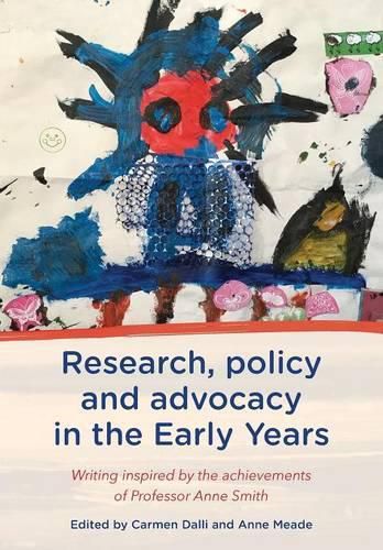 Cover image for Research, Policy and Advocacy in the Early Years: Writing Inspired by the Achievements of Professor Anne Smith