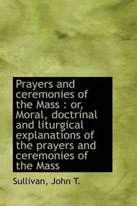 Cover image for Prayers and Ceremonies of the Mass
