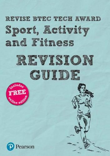Pearson REVISE BTEC Tech Award Sport, Activity and Fitness Revision Guide: for home learning, 2022 and 2023 assessments and exams