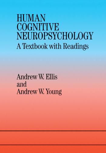 Human Cognitive Neuropsychology: A Textbook With Readings