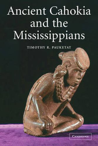 Cover image for Ancient Cahokia and the Mississippians