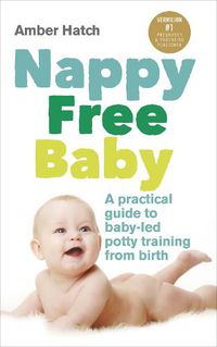 Cover image for Nappy Free Baby: A practical guide to baby-led potty training from birth