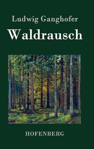 Waldrausch: Vollstandige Ausgabe