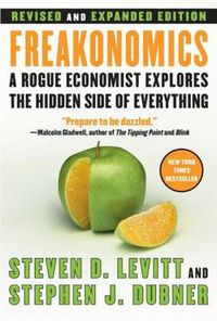 Cover image for Freakonomics: A Rogue Economist Explores the Hidden Side of Everything