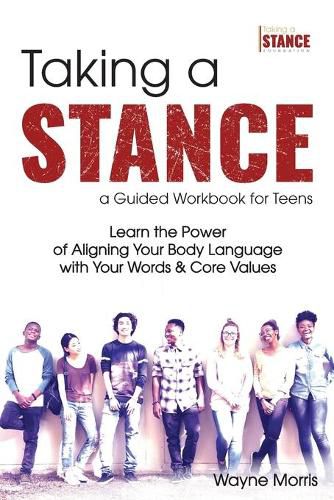 Cover image for Taking a Stance Guided Workbook for Teens: Learn the Power of Aligning Your Body Language with Your Words & Core Values