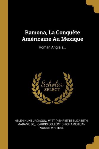 Cover image for Ramona, La Conquete Americaine Au Mexique