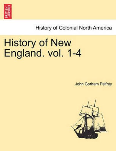 Cover image for History of New England. vol. 1-4. Volume II