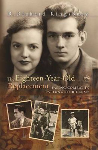 Cover image for The Eighteen-Year-Old Replacement: Facing Combat in Patton's Third Army