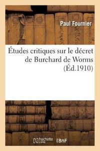 Cover image for Etudes Critiques Sur Le Decret de Burchard de Worms