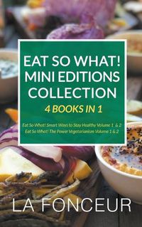 Cover image for Eat So What! Mini Editions Collection