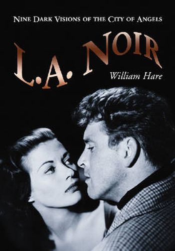 Cover image for L.A. Noir: Nine Dark Visions of the City of Angels