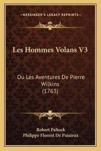 Cover image for Les Hommes Volans V3: Ou Les Aventures de Pierre Wilkins (1763)