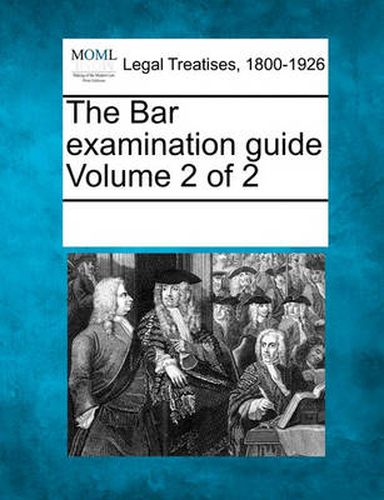 Cover image for The Bar Examination Guide Volume 2 of 2