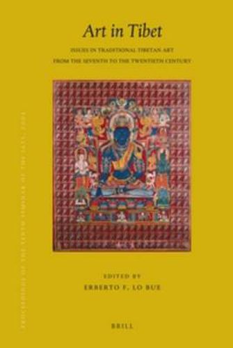 Cover image for Proceedings of the Tenth Seminar of the IATS, 2003. Volume 13: Art in Tibet: Issues in Traditional Tibetan Art from the Seventh to the Twentieth Century