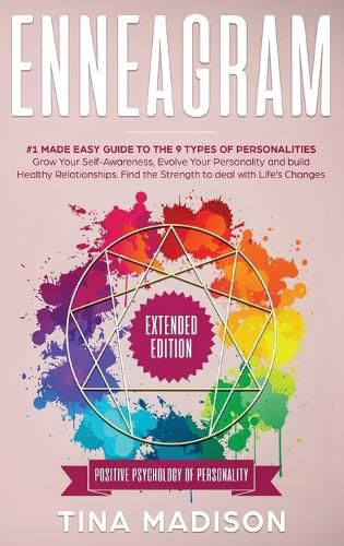 Cover image for Enneagram: #1 Made Easy Guide to the 9 Type of Personalities. Grow Your Self-Awareness, Evolve Your Personality, and build Healthy Relationships. Find the Strength to deal with Life's Changes