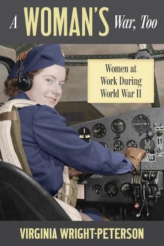 A Woman's War, Too: Women at Work During World War II