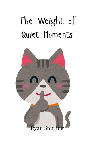 Cover image for The Weight of Quiet Moments