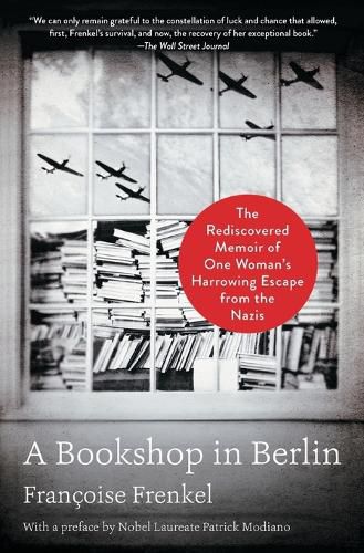 A Bookshop in Berlin: The Rediscovered Memoir of One Woman's Harrowing Escape from the Nazis