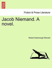 Cover image for Jacob Niemand. a Novel.