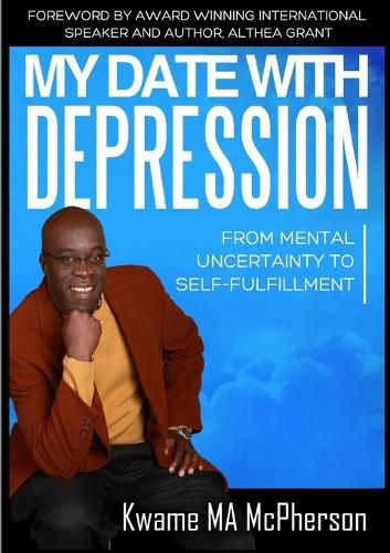 Cover image for My Date With Depression: From Mental Uncertainty to Self-fulfillment