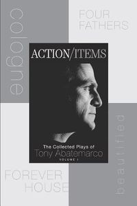 Cover image for Action/Items: The Collected Plays of Tony Abatemarco, Volume 1