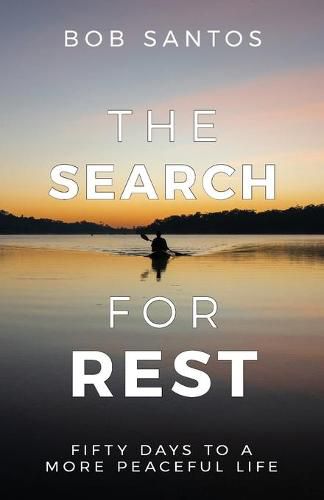 Cover image for The Search for Rest: Fifty Days to a More Peaceful Life