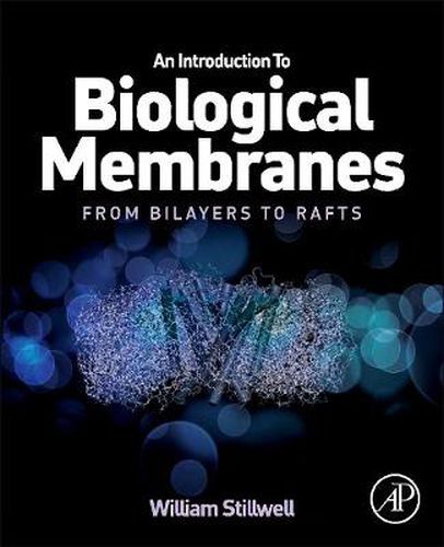 Cover image for An Introduction to Biological Membranes: From Bilayers to Rafts