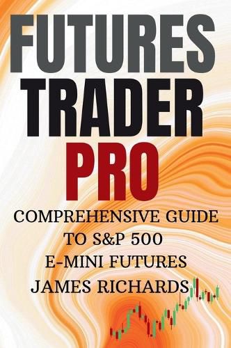 Cover image for Futures Trader Pro Comprehensive Guide to S&p 500 E-Mini Futures