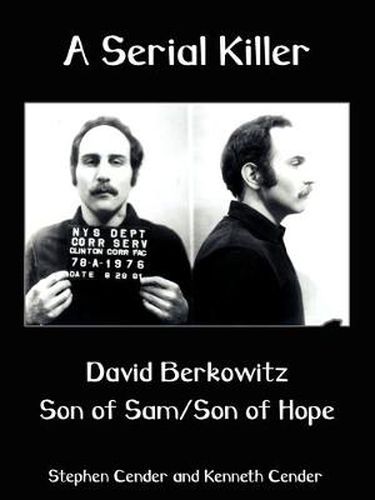 Cover image for A Serial Killer: David Berkositz: Son of Sam/son of Hope