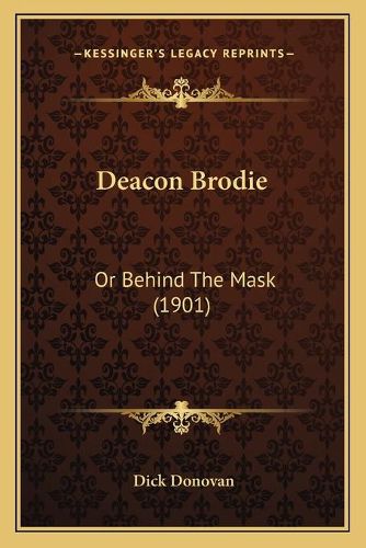 Deacon Brodie: Or Behind the Mask (1901)