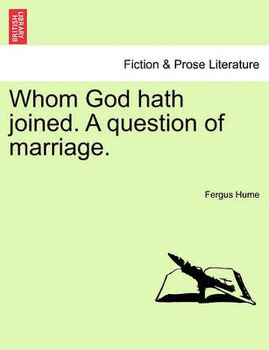 Cover image for Whom God Hath Joined. a Question of Marriage.