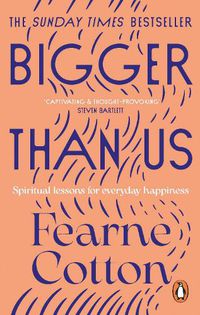 Cover image for Bigger Than Us: The power of finding meaning in a messy world