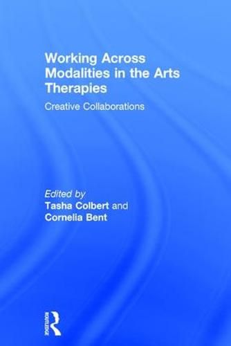 Cover image for Working Across Modalities in the Arts Therapies: Creative Collaborations