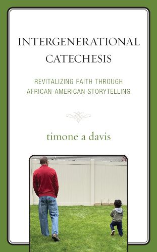 Cover image for Intergenerational Catechesis: Revitalizing Faith through African-American Storytelling