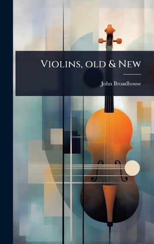 Cover image for Violins, old & New
