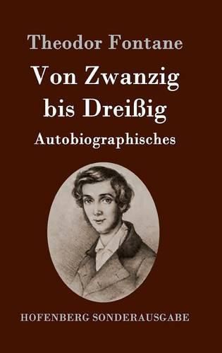 Von Zwanzig bis Dreissig: Autobiographisches