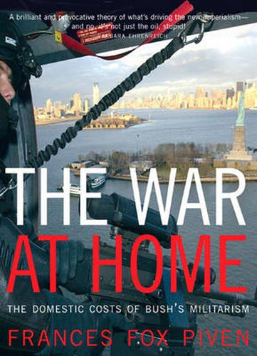 The War at Home: The Domestic Causes and Consequences of Bush's Militarism