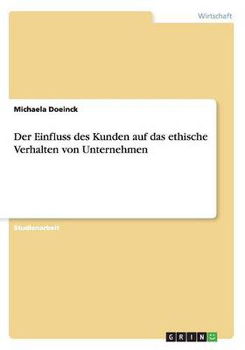 Cover image for Der Einfluss des Kunden auf das ethische Verhalten von Unternehmen